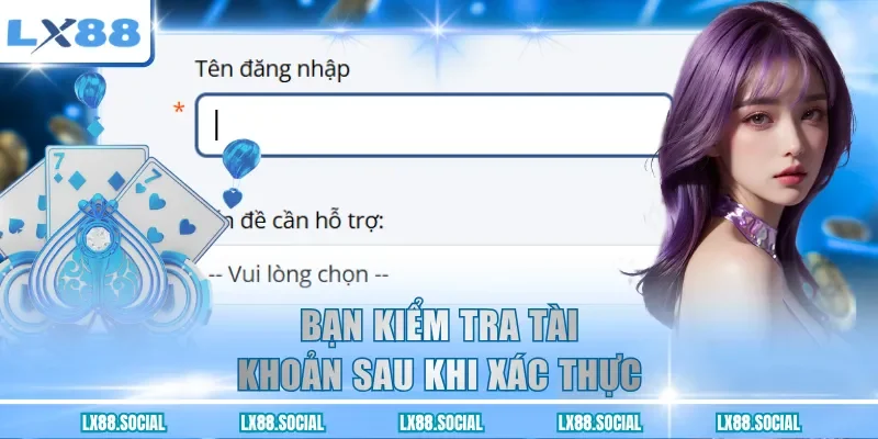 Bạn kiểm tra tài khoản sau khi xác thực