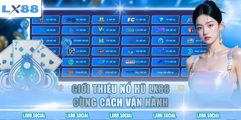 Giới thiệu nổ hũ LX88 cùng cách vận hành