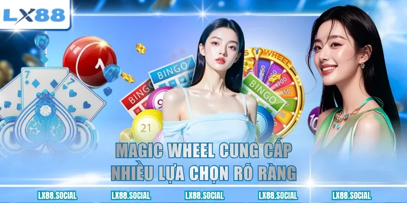 Magic Wheel cung cấp nhiều lựa chọn rõ ràng
