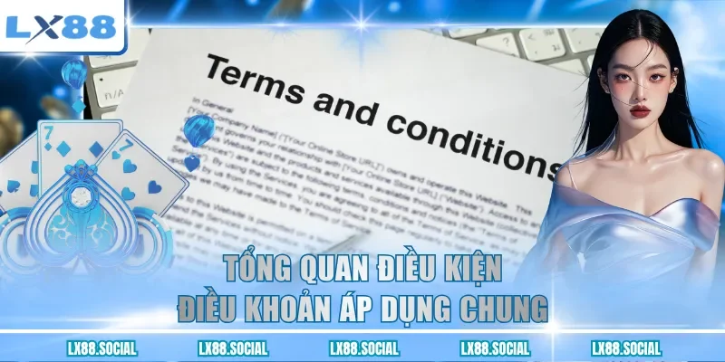 Tổng quan điều kiện điều khoản áp dụng chung